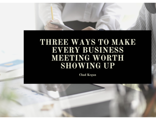 Three Ways to Make Every Business Meeting Worth Showing Up