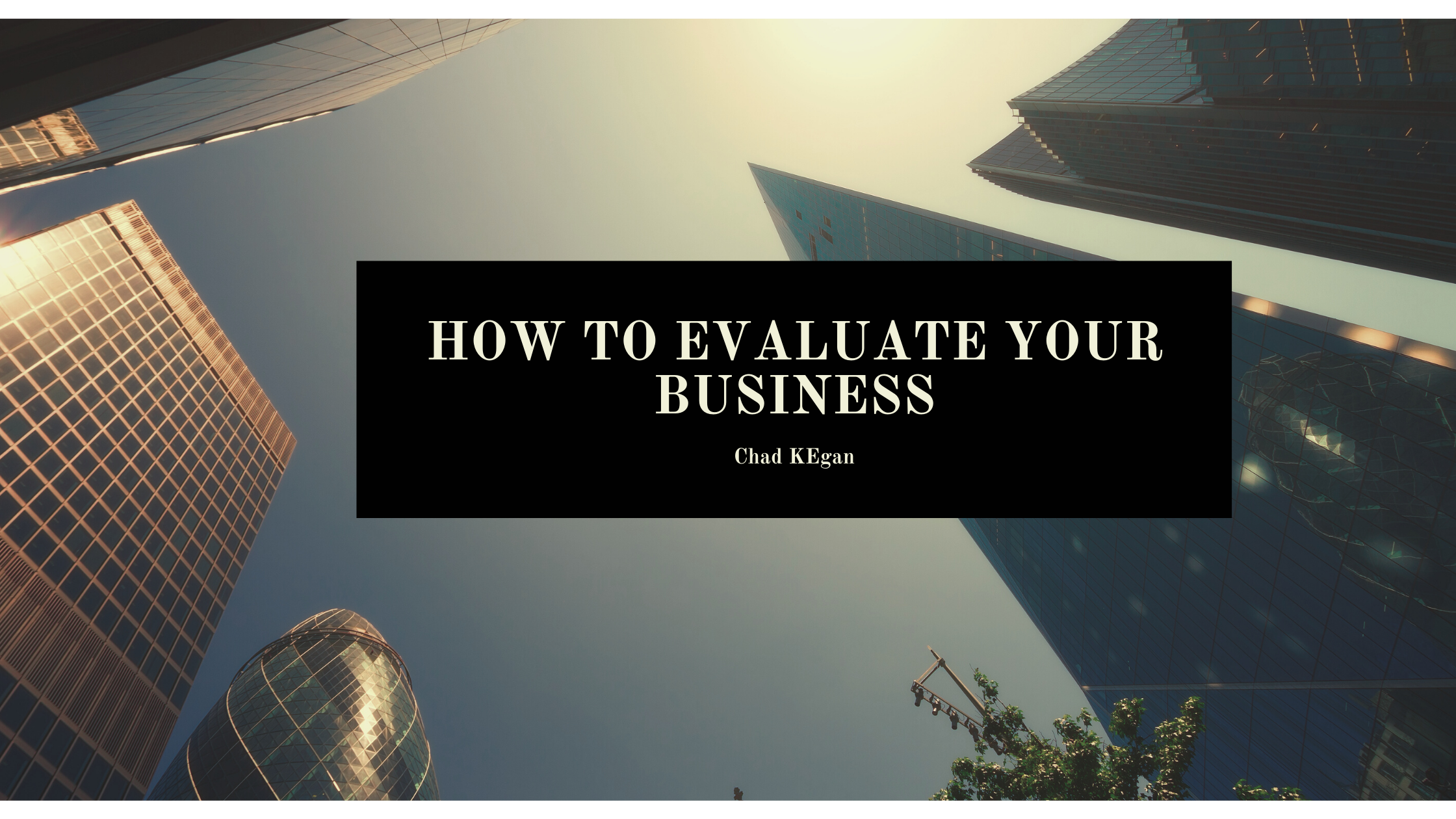 How To Evaluate Your Business